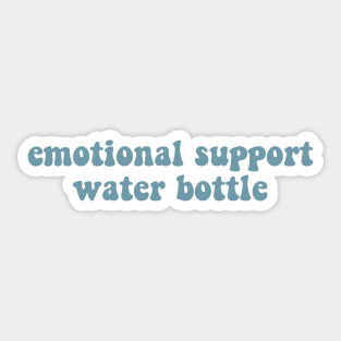 Emotional Support Water Bottle Sticker